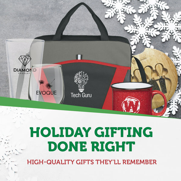 Holiday Gifting Done Right: High-Quality Gifts They'll Remember