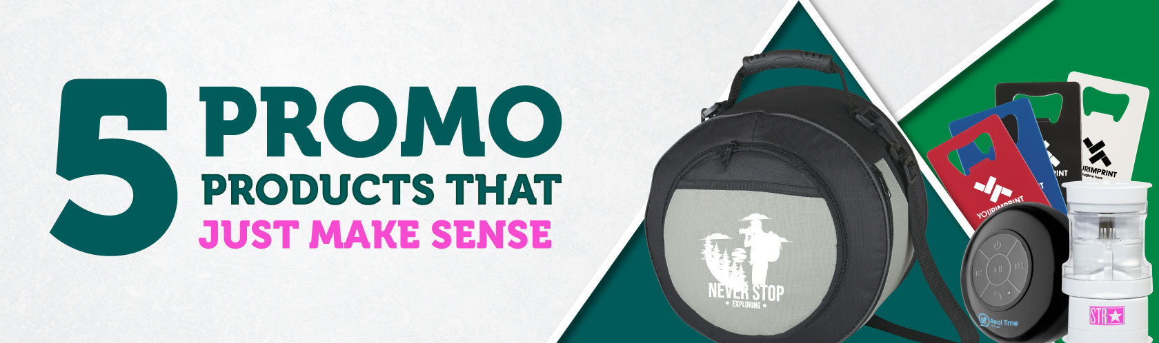 Great Promo 5 Promo Products that just make sense