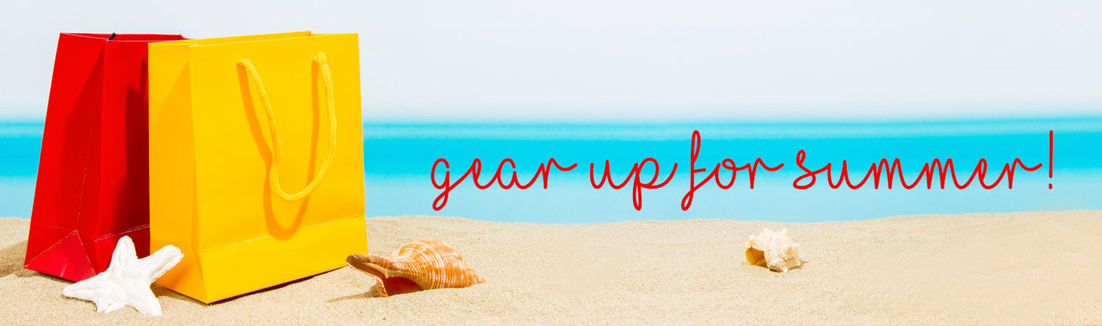 Gear Up For Summer Fun!